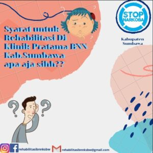 Syarat Rehabilitasi di Klinik Pratama BNNK Sumbawa Apa Aja Sih?? Check berikut >>